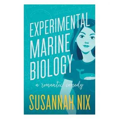 "Experimental Marine Biology: A Romantic Comedy" - "" ("Nix Susannah")(Paperback)