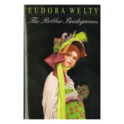 "The Robber Bridegroom" - "" ("Welty Eudora")(Paperback)