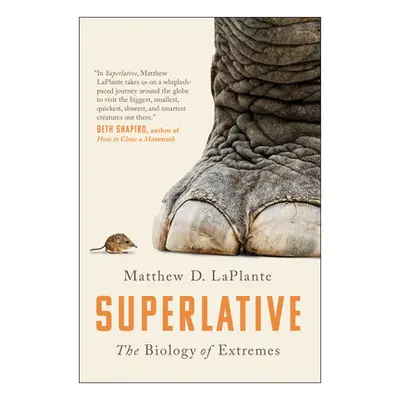 "Superlative: The Biology of Extremes" - "" ("Laplante Matthew D.")(Paperback)