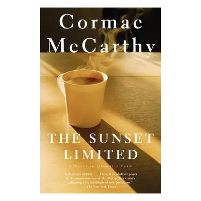 "The Sunset Limited: A Novel in Dramatic Form" - "" ("McCarthy Cormac")(Paperback)