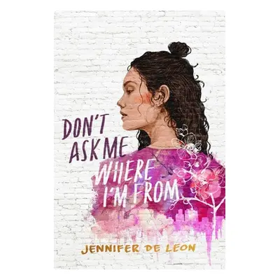 "Don't Ask Me Where I'm from" - "" ("de Leon Jennifer")(Pevná vazba)