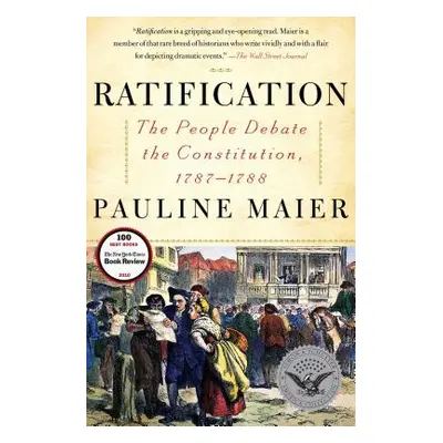 "Ratification: The People Debate the Constitution, 1787-1788" - "" ("Maier Pauline")(Paperback)