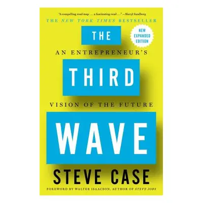 "The Third Wave: An Entrepreneur's Vision of the Future" - "" ("Case Steve")(Paperback)