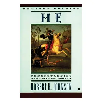 "He: Understanding Masculine Psychology" - "" ("Johnson Robert A.")(Paperback)