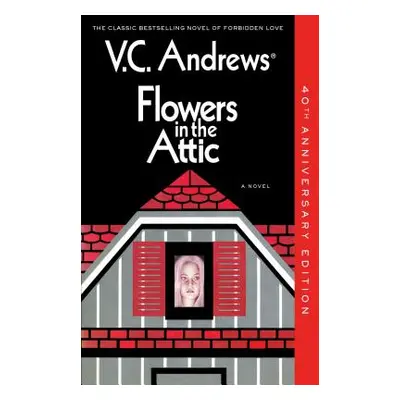 "Flowers in the Attic, 1: 40th Anniversary Edition" - "" ("Andrews V. C.")(Paperback)