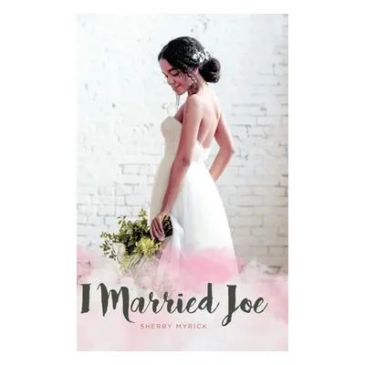 "I Married Joe" - "" ("Myrick Sherry")(Pevná vazba)