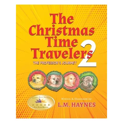 "The Christmas Time Travelers 2: The Professor's Journey" - "" ("Haynes Laurence")(Paperback)