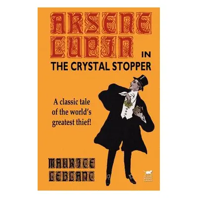 "Arsene Lupin in The Crystal Stopper" - "" ("LeBlanc Maurice")(Paperback)