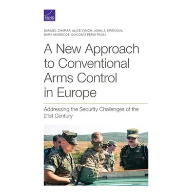 "A New Approach to Conventional Arms Control in Europe: Addressing the Security Challenges of th