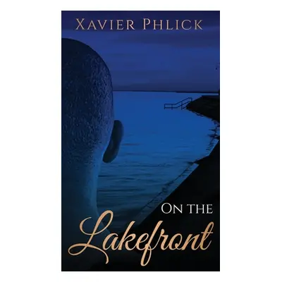 "On The Lakefront" - "" ("Phlick Xavier")(Pevná vazba)