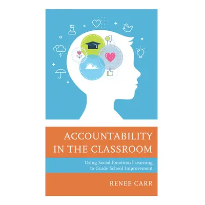 "Accountability in the Classroom: Using Social-Emotional Learning to Guide School Improvement" -