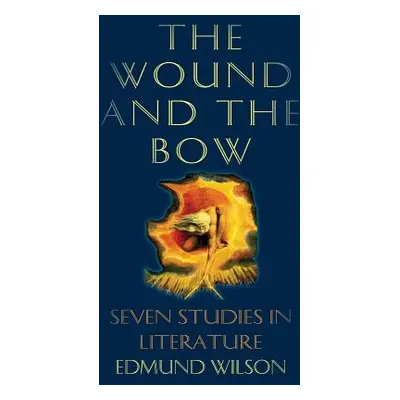 "The Wound and the Bow: Seven Studies in Literature" - "" ("Wilson Edmund")(Paperback)