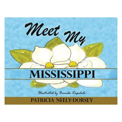 "Meet My Mississippi: Expanded Edition" - "" ("Neely-Dorsey Patricia")(Paperback)