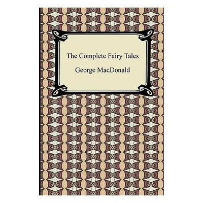 "The Complete Fairy Tales" - "" ("MacDonald George")(Paperback)