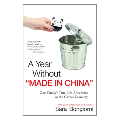 "A Year Without Made in China: One Family's True Life Adventure in the Global Economy" - "" ("Bo