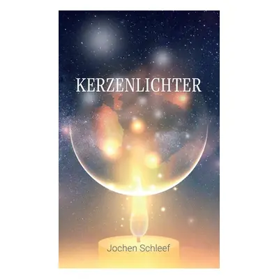 "Kerzenlichter: Reale Fantasien zu Vergangenheit, Gegenwart und Zukunft" - "" ("Schleef Jochen")