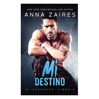 "Mi destino (Mi Tormento n 3)" - "" ("Zaires Anna")(Paperback)