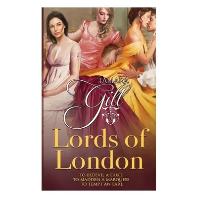 "Lords of London: Books 1-3" - "" ("Gill Tamara")(Paperback)