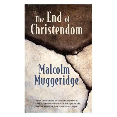 "The End of Christendom" - "" ("Muggeridge Malcolm")(Paperback)