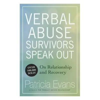 "Verbal Abuse: Survivors Speak Out on Relationship and Recovery" - "" ("Evans Patricia")(Paperba