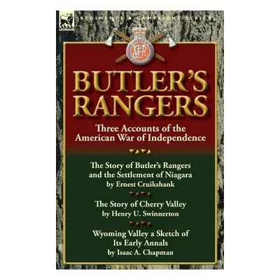 "Butler's Rangers: Three Accounts of the American War of Independence" - "" ("Cruikshank Ernest 