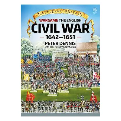 "Battle for Britain: Wargame: The English Civil Wars 1642-1651" - "" ("Dennis Peter")(Paperback)