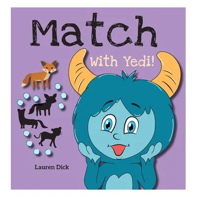 "Match With Yedi!: (Ages 3-5) Practice With Yedi! (Matching, Shadow Images, 20 Animals)" - "" ("