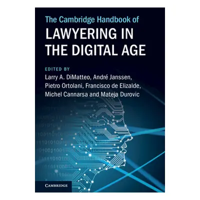 "The Cambridge Handbook of Lawyering in the Digital Age" - "" ("Dimatteo Larry A.")(Pevná vazba)