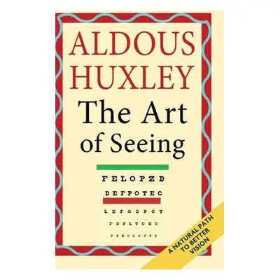 "The Art of Seeing (The Collected Works of Aldous Huxley)" - "" ("Huxley Aldous")(Pevná vazba)