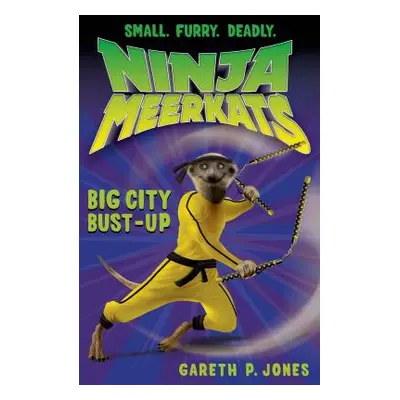 "Ninja Meerkats (#6): Big City Bust-Up" - "" ("Jones Gareth P.")(Paperback)