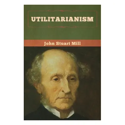 "Utilitarianism" - "" ("Mill John Stuart")(Paperback)