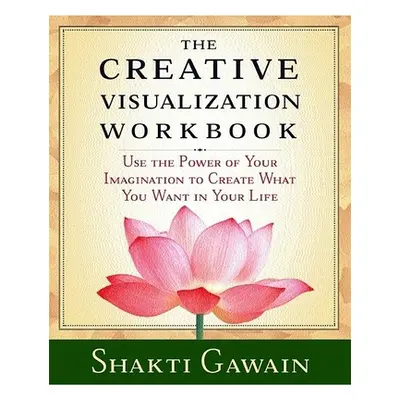 "The Creative Visualization Workbook: Second Edition" - "" ("Gawain Shakti")(Paperback)