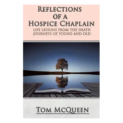 "Reflections of a Hospice Chaplain" - "" ("McQueen Tom")(Paperback)