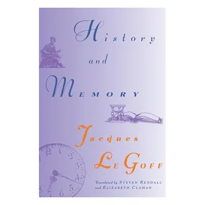 "History and Memory" - "" ("Le Goff Jacques")(Paperback)