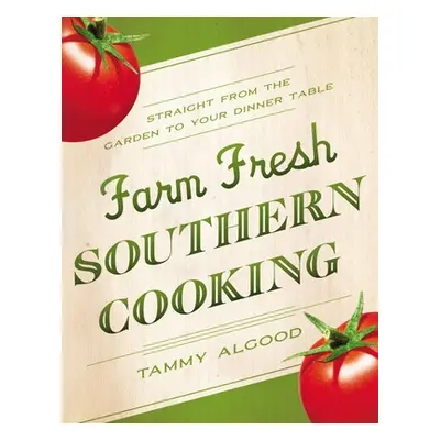 "Farm Fresh Southern Cooking Softcover" - "" ("Algood Tammy")(Paperback)