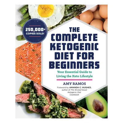 "The Complete Ketogenic Diet for Beginners: Your Essential Guide to Living the Keto Lifestyle" -