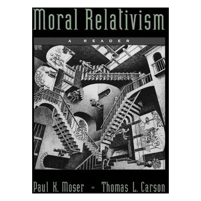 "Moral Relativism: A Reader" - "" ("Moser Paul K.")(Paperback)