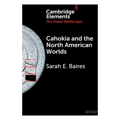 "Cahokia and the North American Worlds" - "" ("Baires Sarah E.")(Paperback)