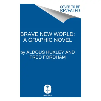 "Brave New World: A Graphic Novel" - "" ("Huxley Aldous")(Pevná vazba)