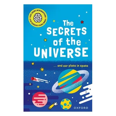 "Very Short Introductions for Curious Young Minds: The Secrets of the Universe" - "" ("Goldsmith