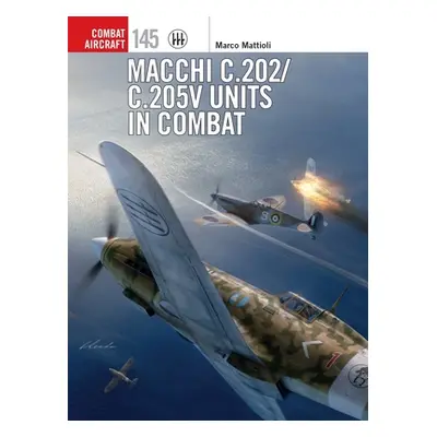 "Macchi C.202/C.205v Units in Combat" - "" ("Mattioli Marco")(Paperback)