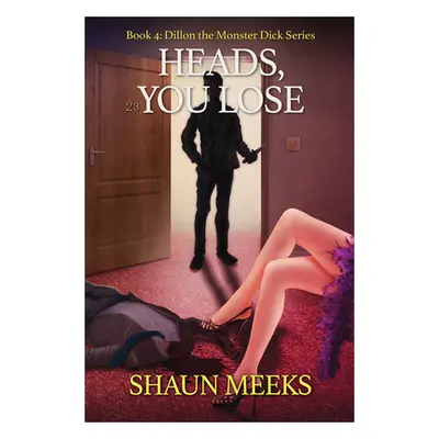 "Heads, You Lose" - "" ("Meeks Shaun")(Paperback)