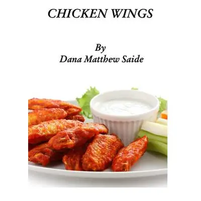 "Chicken Wings" - "" ("Saide Dana Matthew")(Paperback)