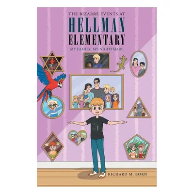 "The Bizarre Events at Hellman Elementary: My Family, My Nightmare" - "" ("Born Richard M.")(Pap