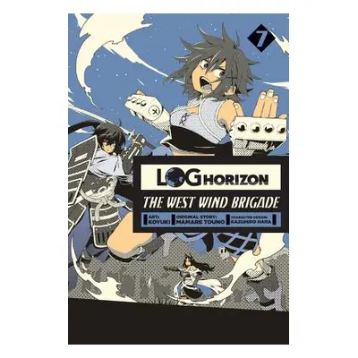 "Log Horizon: The West Wind Brigade, Vol. 7" - "" ("Koyuki")(Paperback)