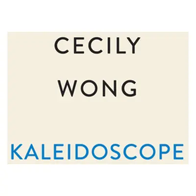 "Kaleidoscope" - "" ("Wong Cecily")(Pevná vazba)