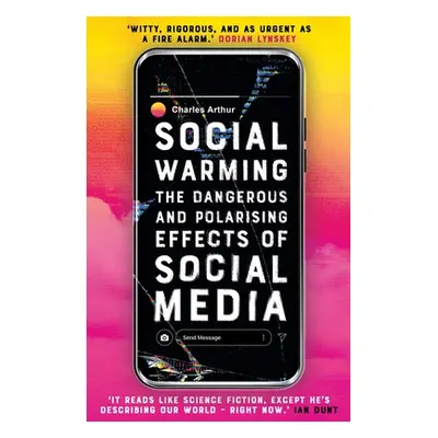 "Social Warming: How Social Media Polarises Us All" - "" ("Arthur Charles")(Paperback)