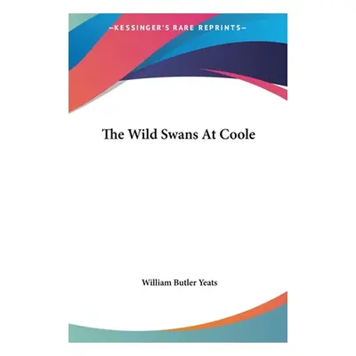 "The Wild Swans at Coole" - "" ("Yeats William Butler")(Pevná vazba)