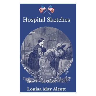 "Hospital Sketches" - "" ("Alcott Louisa May")(Paperback)