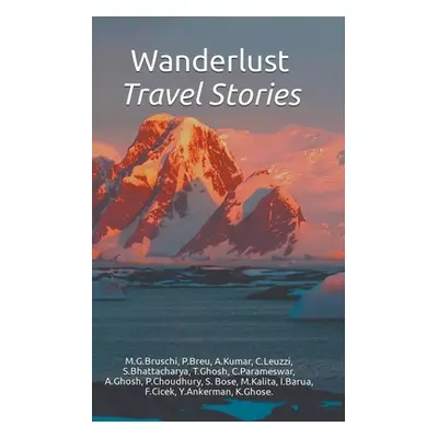 "Wanderlust - Travel Stories" - "" ("Publishers Bose Creative")(Paperback)